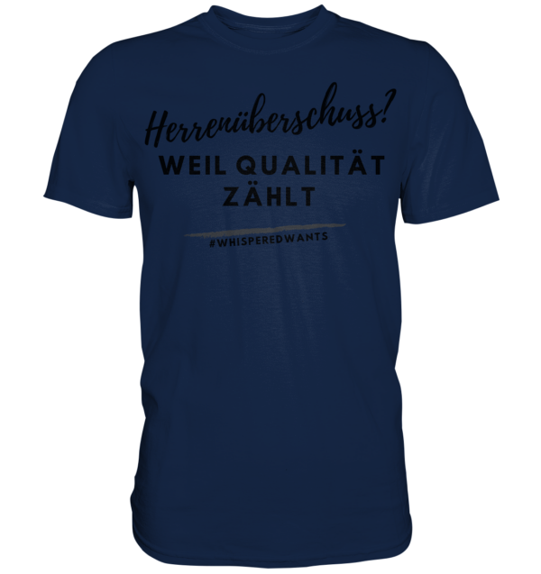 Herrenüberschuss?  weil Qualität zählt #WhisperedWants - Classic Shirt – Bild 5