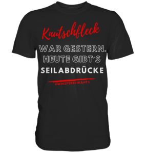 #WhisperedWants Classic Shirt mit dem Spruch "Knutschfleck war gestern. Heute gibt’s Seilabdrücke"