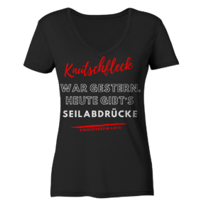 #WhisperedWants Ladies V-Neck Shirt mit dem Spruch "Knutschfleck war gestern. Heute gibt’s Seilabdrücke"
