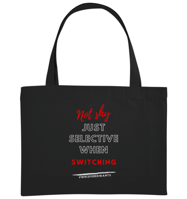 Stylish black Organic Shopping-Bag with the slogan "Not shy, just selective when switching"