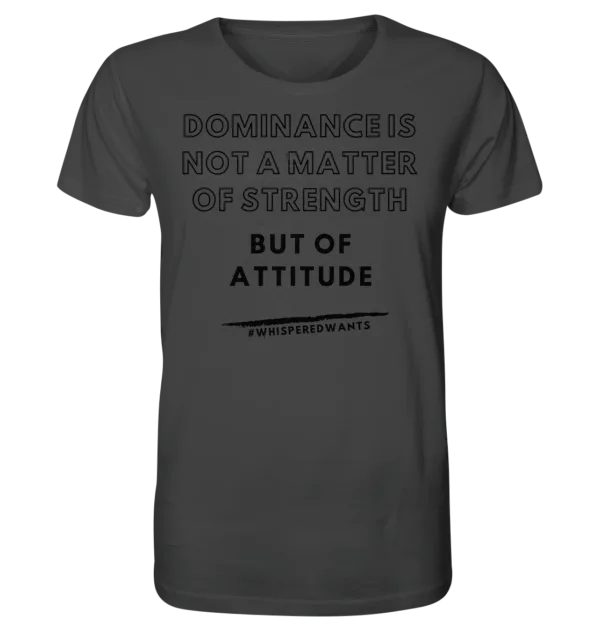 DOMINANCE IS ATTITUDE - Organic Cotton Shirt | #WhisperedWants | 100% Organic Cotton | Sustainable & Stylish